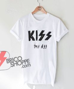 KISS my Ass T-Shirt On Sale