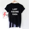 LADY-FUCKING-GAGA-T-Shirt-On-Sale