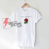 Love Yourself - Rose T-Shirt On Sale