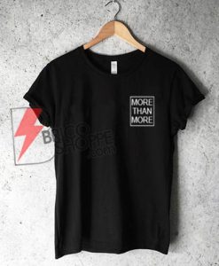 MORE-THAN-MORE-Shirt