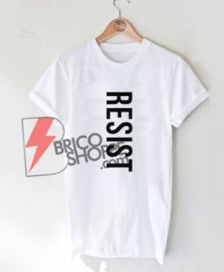 Resist T-Shirt On Sale