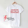 Unless-God-Sent-You-Im-Unavailable-T-Shirt-On-Sale