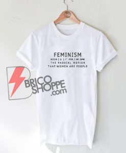 Feminism Definition T-shirt Funny Feminist Shirt Clothing Gift Womens