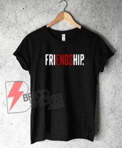 Friendship T-Shirt On Sale