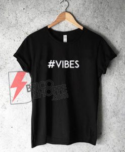 Hashtag-VIBES-T-Shirt-On-Sale