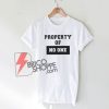Property of no one Funny Shirts T-Shirts