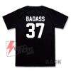 BADASS-37-T-Shirt-On-Sale