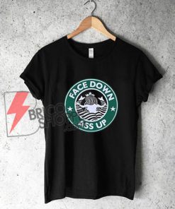 Front face Down Ass up Starbucks Parody Funny T-Shirt