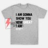 I-AM-GONNA-SHOW-YOU-HOW-GREAT-I-AM---muhammad-ali-quotes-Shirt-On-Sale
