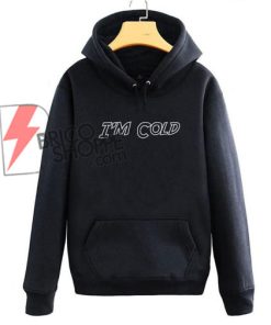 I'M-COLD-Hoodie