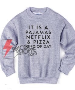 It-is-a-pajamas-netflix-Sweatshirt
