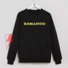 ROMANTIC-Sweatshirt-On-Sale