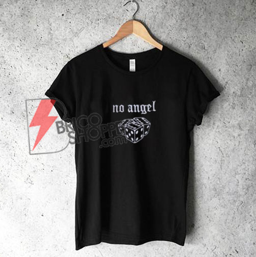 no angel t shirt