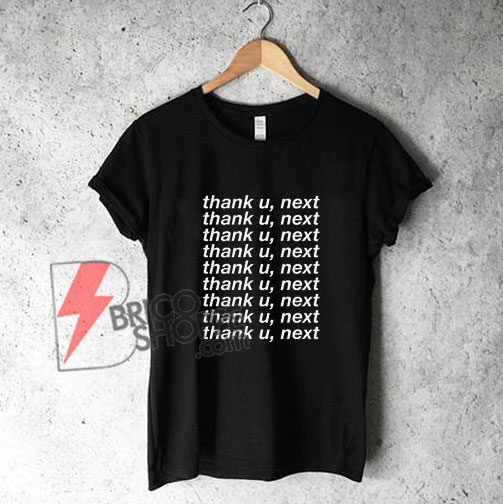 Thank U Next Shirt Ariana Grande T Shirt