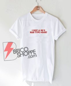 90's R&B Type Heart T-Shirt - Funny 90's Shirt On Sale