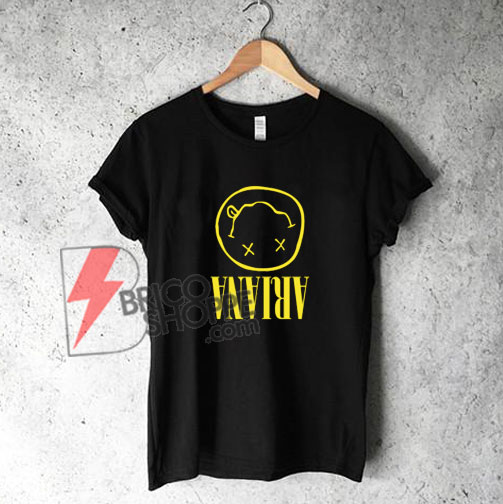 Ariana Grande Nirvana Style T-Shirt - Funny Ariana Grande Shirt On Sale