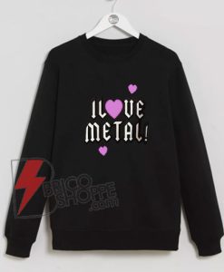 I-Love-Metal-Sweatshirt