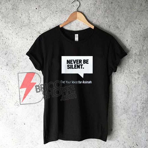 Never Be Silent - Find Your Voice for Animal T-Shirt - Ariana Grande Shirt
