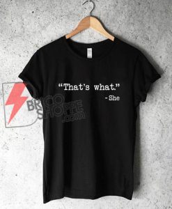 That's What She Said Quote T-Shirt On Sale