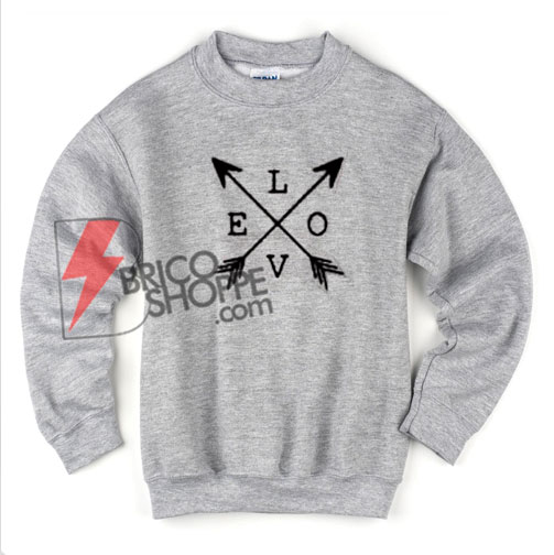 Love Arrow Sweatshirt - Just Love Sweatshirt - Funny's Valentine Sweatshirt