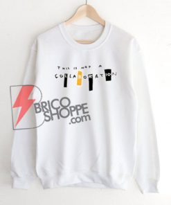 this-is-not-a-collaboration-Sweatshirt