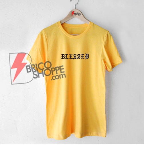 Blessed T-Shirt On Sale