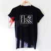 Flawless T-Shirt On Sale