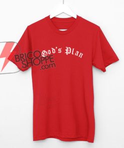 God's Plan Shirt - Funny's Shirt On Sale