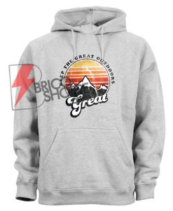 Keep the great outdoor Hoodie - Mountaineering Hoodie On Sale