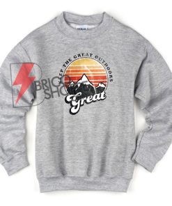 Keep the great outdoor Sweatshirt - Mountaineering Sweatshirt On Sale