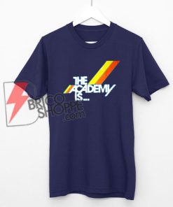 The Academy is T-Shirt