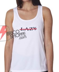 not-LAZY-Tank-top