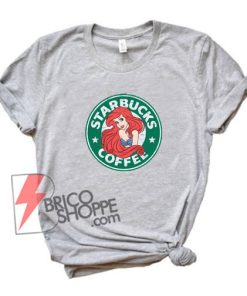 Ariel Little Mermaid Starbucks Shirt - Funny's Shirt On Sale