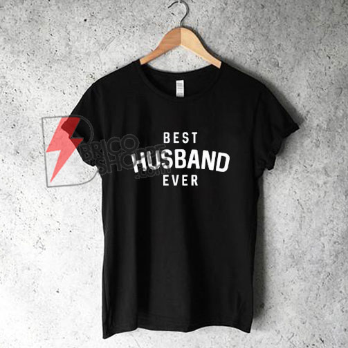 Best-Husband-Ever-T-Shirt---Gift-Husband-Shirt
