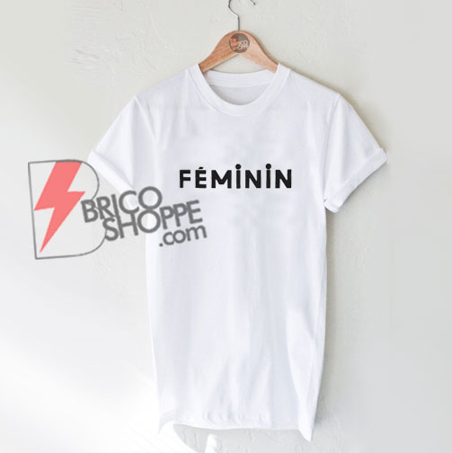 French---Feminin-T-shirt---Funny's-Shirt-On-Sale