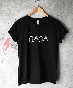 GAGA T-Shirt - Funny Gaga Shirt - Funny's Shirt On Sale