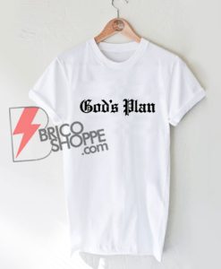 Gods Plan T-Shirt - Funny's Shirt On Sale
