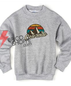 Retro Colorado Sweatshirt - Funny Sweatshirt On Sale