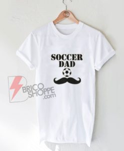 Soccer-Dad-Shirt---Funny's-Shirt-On-Sale