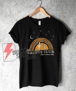 The Cactus Club Shirt - Vintage Cactus Shirt - Funny's Shirt On Sale