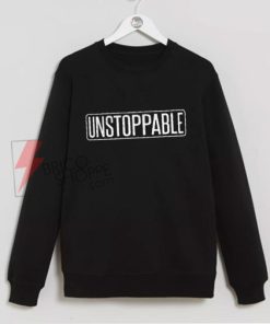 UNSTOPPABLE-Sweatshirt