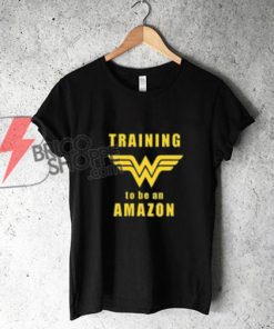 Wonder Woman Training to be an Amazon Shirt - Wonder Woman Shirt