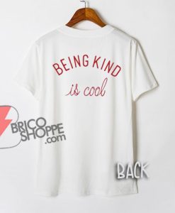 BEING-KIND-is-cool-T-Shirt---Funny's-Shirt-On-Sale