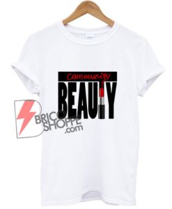Beauty community t-shirt