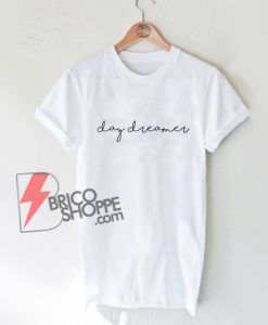 Day-Dreamer-T-shirt,-Dreamer-T-shirt---Funny's-Shirt-on-Sale
