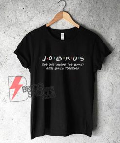 Jobros Friends Style Shirt - Funny Shirt On Sale