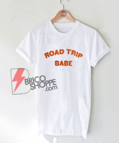 ROAD-TRIP-BABE-T-Shirt---Funny's-Shirt-On-Sale