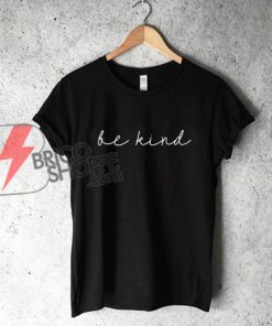 Be-Kind-Shirt---Kindness-Shirt---Funny's-Shirt-On-Sale