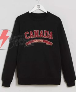 CANADA Vancouver Sweatshirt - Funny Sweatshirt On Sale