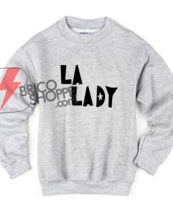 LA-LADY-Sweatshirt---Funny'-Sweatshirt
